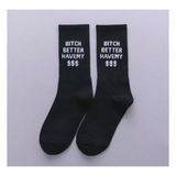 “B better have my $$$” socks