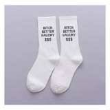 “B better have my $$$” socks